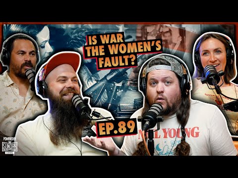 Is War the Women's Fault? | EP.89 | Ninjas Are Butterflies