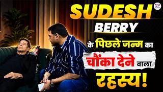 Bollywood Actor Sudesh Berry's Past Life Regression | Gurpreet Singh Arora