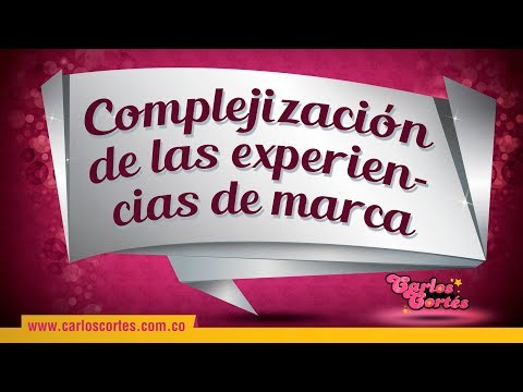 Complejización de las experiencias de marca