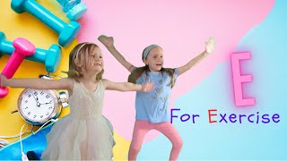 Learn the letter E for Exercise with Iris and Isla