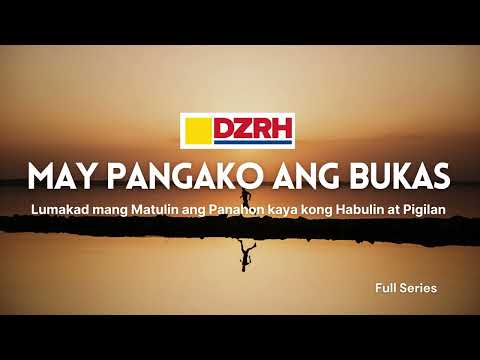 MAY PANGAKO ANG BUKAS |  Lumakad mang Matulin ang Panahon kaya kong Habulin at Pigilan
