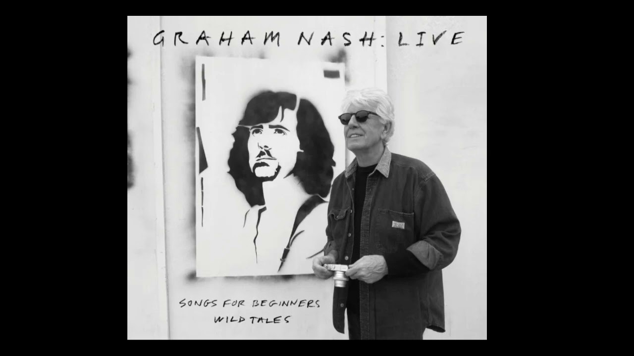 Graham Nash: Live - Songs For Beginners /Wild Tales (Full