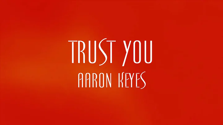 Trust You - Aaron Keyes