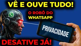 CUIDADO! A Nova IA do WhatsApp está te OUVINDO! Desative Agora!