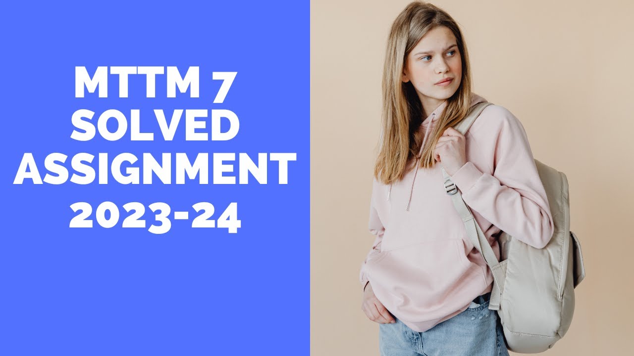 MTTM 7 SOLVED ASSIGNMENT 2023-24
