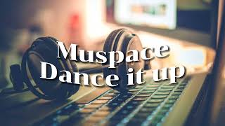 Muspace Dance it up