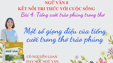 Bài giảng: Một số giọng điệu của tiếng cười trong thơ trào phúng - Bài 4 -  Ngữ Văn 8 - KNTT