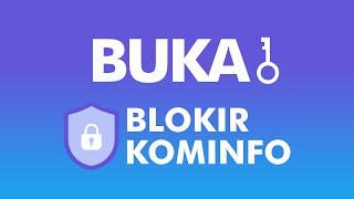 Buka Blokir Kominfo