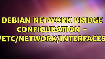 Debian network bridge configuration - /etc/network/interfaces (3 Solutions!!)