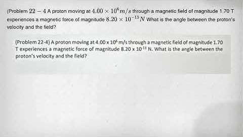 (Problem 22-4 A proton moving at 4.00times 10^6m/s through a magnetic field of magnitude 1.70 T expe