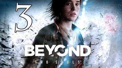 Beyond Two Souls Walkthrough - Part 3 The Party PS3 Gameplay