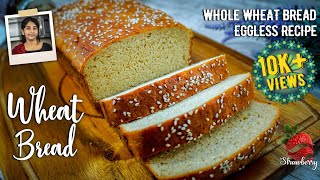 Wheat Bread Recipe | ഗോതമ്പ് ബ്രെഡ് | Eggless Bread | Whole Wheat Bread | Bread Recipe Malayalam