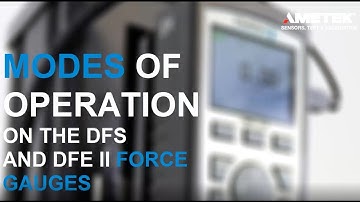 Chatillon DFE and DFS II Force Gauges – Modes of Operation