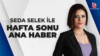 #CANLI | Seda Selek ile Hafta Sonu Ana Haber | #HalkTV