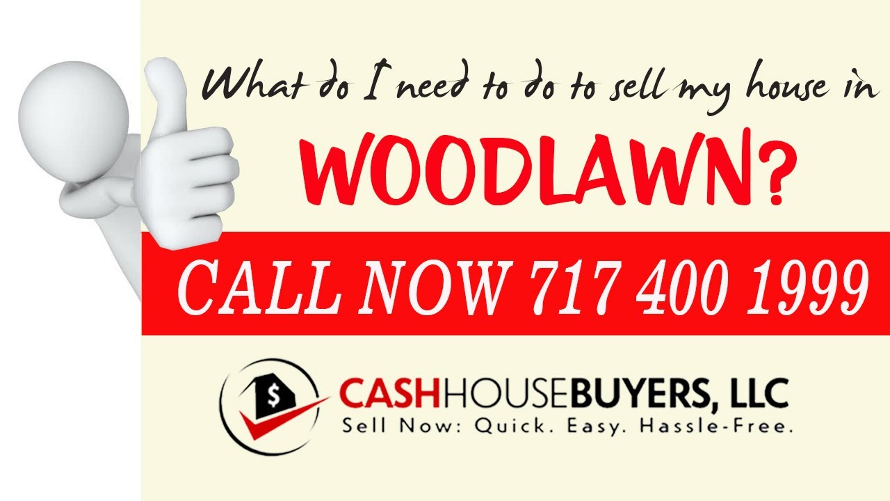 What do I need to do to sell my house fast in Woodlawn  MD | Call 7174001999 | We Buy House Woodlawn