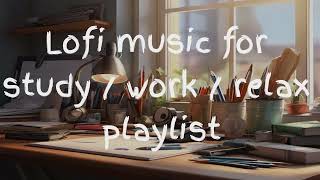 [Lofi] music for study \/ work \/ focus \/ relax 🔥SubscribeHype🔥 playlist #56