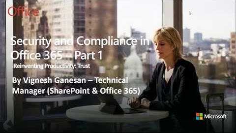 Security and Compliance in Office 365-Part 1