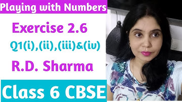Q1(i),(ii),(iii)&(iv) Ex-2.6-Playing with Numbers-R.D.Sharma ll Class 6 ll CBSE ll NCERT