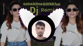 Sona,Kitna💞Sona_Hai_DjRemix💞Song2025_Tu_Mera💞Hero_Number💞2-Cute_Love💞DjNi