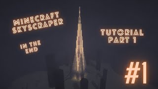 Minecraft: Skyscraper In The End Tutorial (Part 1)