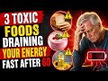 3 Toxic foods draining your energy fast after 60 