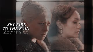 Rhaenyra & Alicent - ❝ Set Fire To The Rain❞