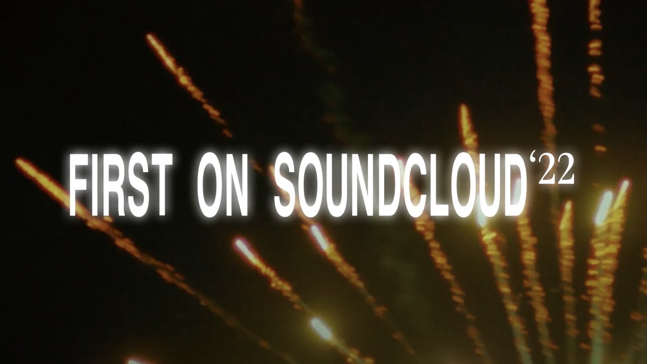 First on SoundCloud 2022 (Trailer)