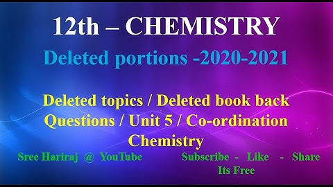 Deleted topics / Deleted book back Questions /Unit 5/Co-ordination Chemistry/TN-12th Chemistry/20-21