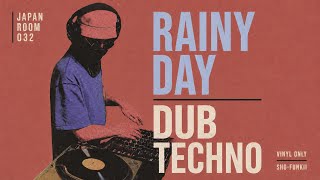 Rainy Day | Dub Techno & Deep House Vinyl Mix [Japan Room Series 032] | Sho-Funkii