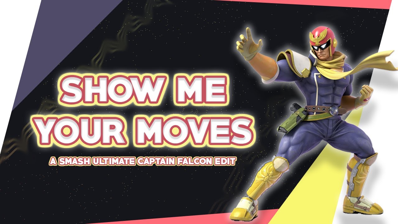 Show Me Your Moves A Smash Ultimate Captain Falcon Edit Youtube