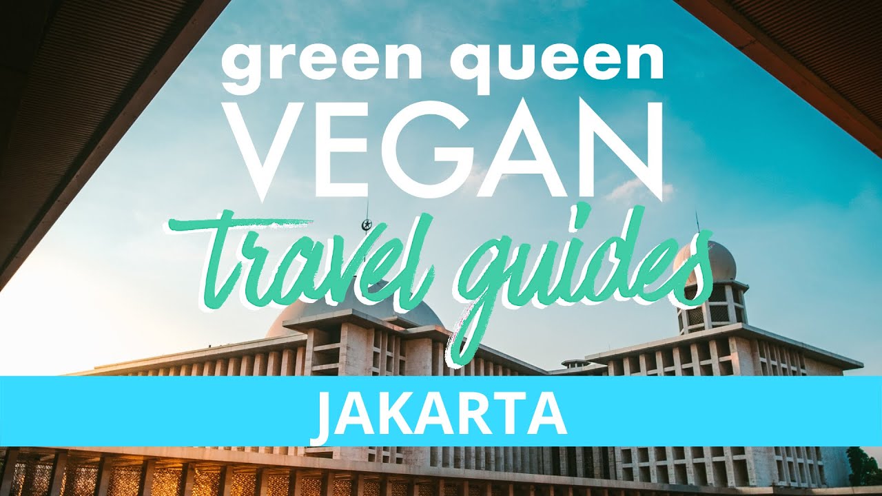 JAKARTA VEGAN GUIDE - Indonesia's Best Plant-Based Restaurants 🌱 🇮🇩 | Vegan Travel Guides