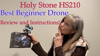 Holy Stone HS210. Best Beginner Drone.  Review and Instructions