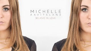 Watch Michelle Aavitsland Believe In Love video