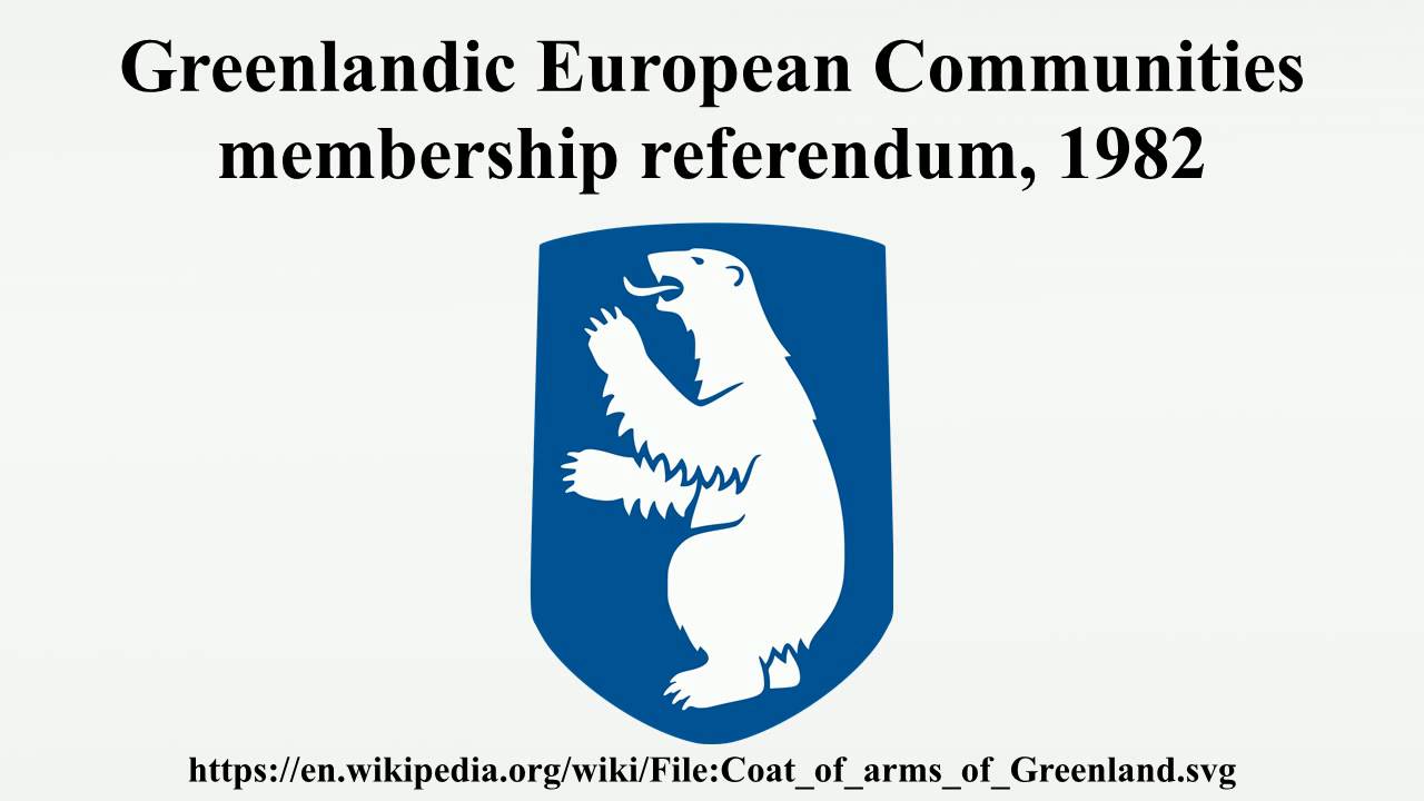 Greenlandic European Communities Membership Referendum 1982 YouTube greenlandic-european-communities-membership-referendum-1982-youtube