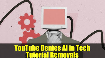 YouTube Denies AI in Tech Tutorial Removals | Windows 11 Workarounds