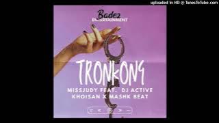 Tronkong ( MissJudy feat DJ Active Khoisan & MashK beats)