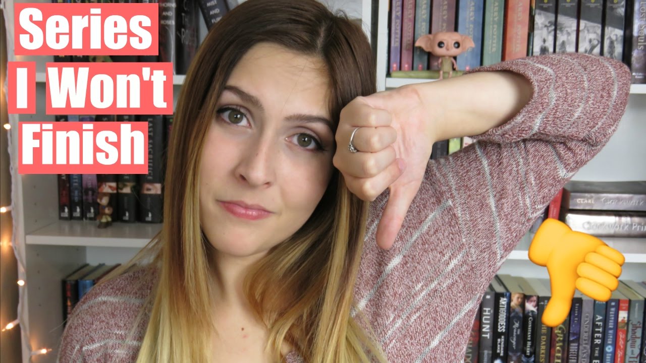 Series I won't finish!