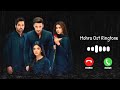 Mohra Ost Ringtone Yashal Shahid Mikaal Zulfiqar Laiba Khan Aagha Ali Har Pal Geo Ost Tone Mohra Ost Ringtone Yashal Shahid Mikaal Zulfiqar Laiba Khan Aagha Ali Har Pal Geo Ost Tone
