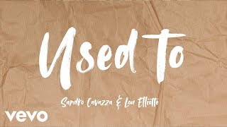 Sandro Cavazza, Lou Elliotte - Used To (Lyric Video) chords