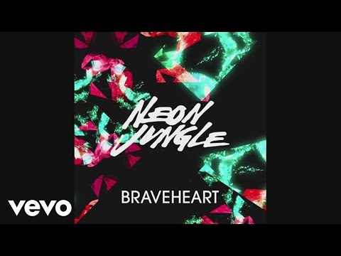 Neon Jungle - Braveheart (East Freaks Remix) (Official Audio)