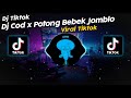 DJ COD x POTONG BEBEK JOMBLO VIRAL TIK TOK TERBARU 2023!!