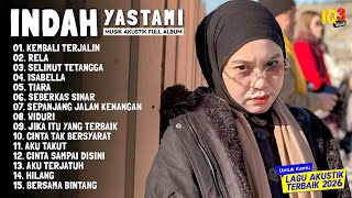 INDAH YASTAMI FULL ALBUM II KEMBALI TERJALIN - AKU TAKUT II COVER AKUSTIK TERBARU 2026