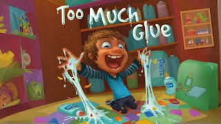 TOO MUCH GLUE Read Aloud