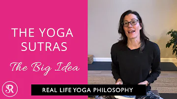 The Yoga Sutras (Part 1) ~ The Big Idea: Learn Yoga Philosophy with Rachel