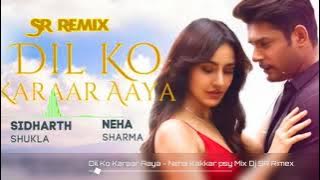 Dil Ko Karaar Aaya-Neha Kakkar Psy Mix Dj SR Rimex 😎❤️