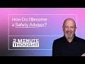 2 Minute Thought - How Do I become a Safety Advisor?