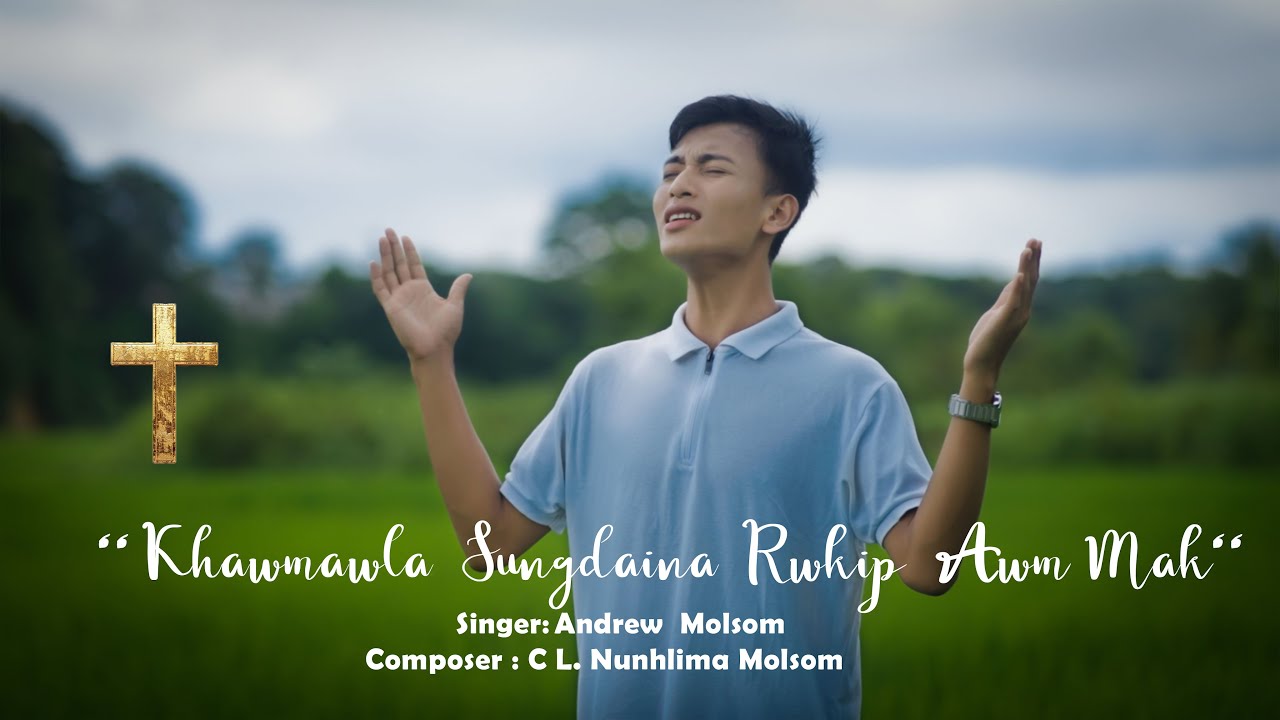 KHAWMAWLA SUNGDÂINÂ RIKIP AWMAK_ Andrew Molsom|| MGMM VOL-VI || 2025