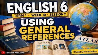 ENGLISH 6 TERM 1 WEEK 10 SESSION 2: USING GENERAL REFERENCES (ALMANAC)
