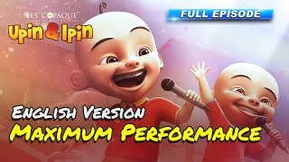 Upin & Ipin - Maximum Performance (English Version) [Full Episode]