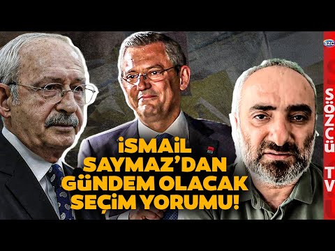 'Kılıçdaroğlu'suz İlk Seçimde Birinci Oldu' İsmail Saymaz'ın Çarpıcı Seçim Sonucu Sözleri
